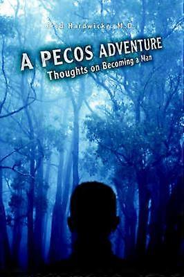 A iPECOSi ADVENTURE THOUGHTS ON BECOMING A MAN