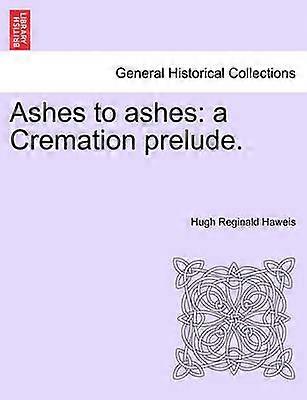 Ashes to ashes a Cremation prelude