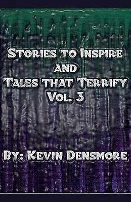 Stories to Inspire and Tales That Terrify.(Volume Three)