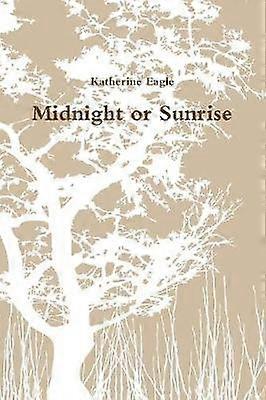Midnight or Sunrise