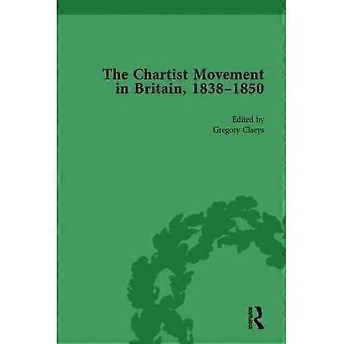 Chartist Movement in Britain, 1838-1856, Volume 4