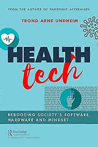 Health Tech Rebooting Societys Software Hardware and Mindset