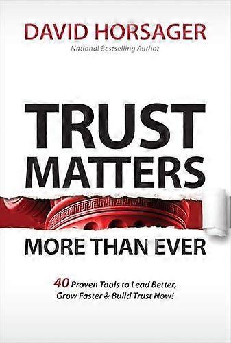 Trust Matters More Than Ever by David Horsager Hardback Book