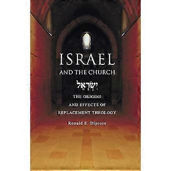Israel And The Church The Origins And Effects Of Replacement Theology - Ronald E. Diprose - Paperback - en Book