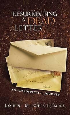 Resurrecting a Dead Letter An Introspective Journey