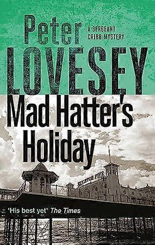 Mad Hatters Holiday: The Fourth Sergeant Cribb Mystery