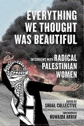 Everything We Thought Was Beautiful by PM Press Paperback