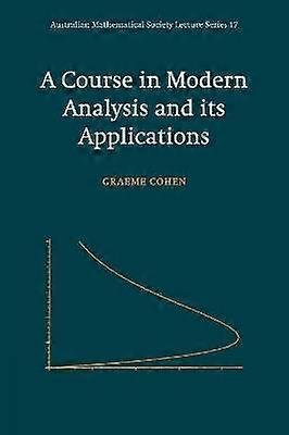 A Course in Modern Analysis and its Applications