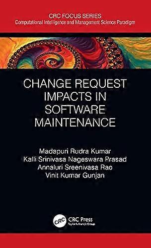 Change Request Impacts in Software Maintenance (Computational Intelligence and Management Science Paradigm)
