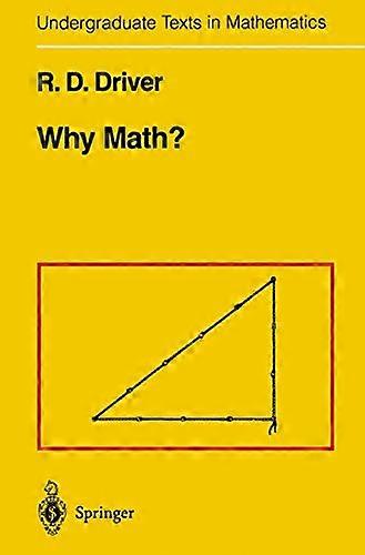 Why Math? : Undergraduate Texts in Mathematics