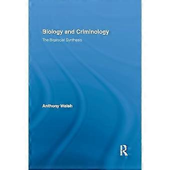 Biologi og kriminologi: Den biososiale syntesen (Routledge Fremskritt i kriminologi)