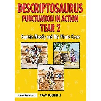 Descriptosaurus Interpunktion in Aktion Jahr 2: Captain Moody und seine Piratencrew: Captain Moody und seine Piratencrew