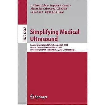 Simplifying Medical Ultrasound Second International Workshop Asmus 2021 He - Springer Nature B.V