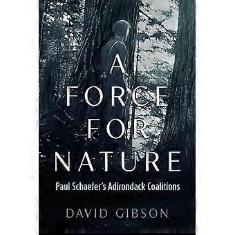 Force for Nature: Paul Schaefers Adirondack-koalisjoner