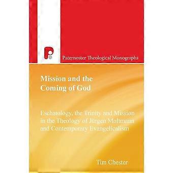 Mission And The Coming Of God Eschatology The Trinity And Mission In The Theo - Tim Chester - Paperback - en Book