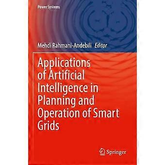 Applications Of Artificial Intelligence In Planning And Operation Of Smart Grids - Springer Nature B.V - Paperback - en Book