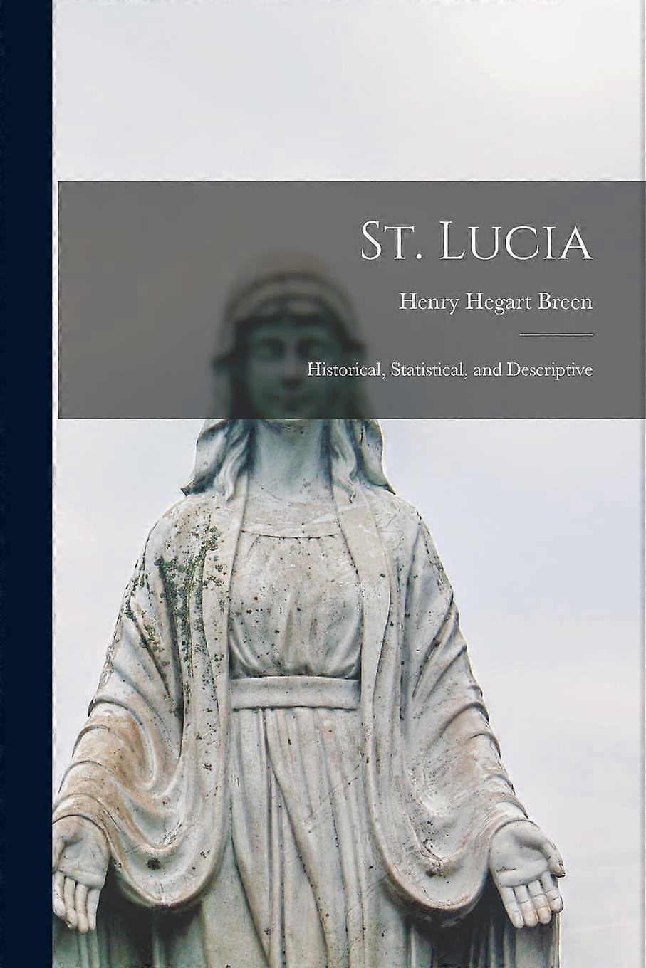 St. lucia historical, statistical, and descriptive