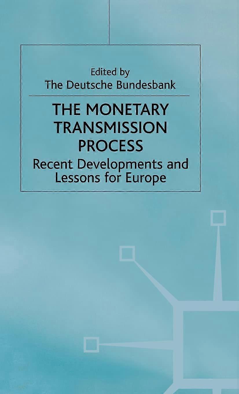 The monetary transmission process recent developments and lessons for europe