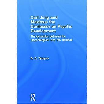 Carl jung and maximus the confessor on psychic development the dynamics between the 'psychological' and the 'spiritual'