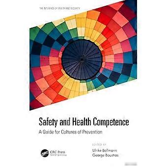 Safety and Health Competence A Guide for Cultures of Prevention