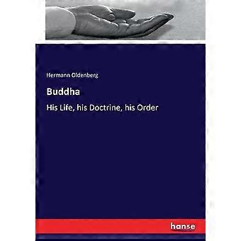 Buddhahis Life His Doctrine His Order - Hermann Oldenberg - Paperback - en Book