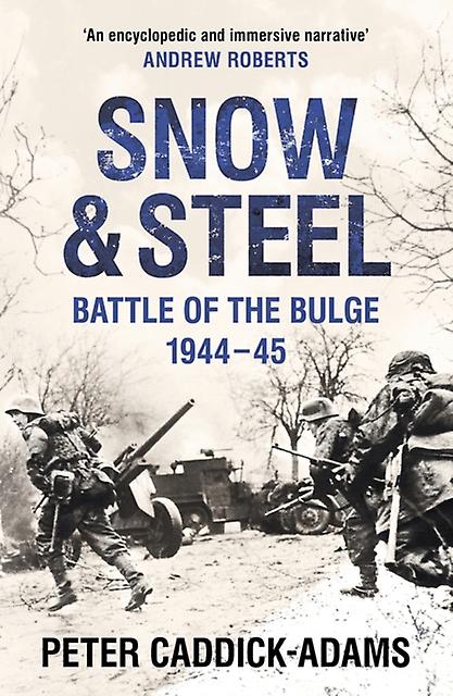 Snow And Steel by CaddickAdams & Prof. Peter & TD & VR & BA Hons & PhD & FRHistS & FRGS & KJ Paperback Book