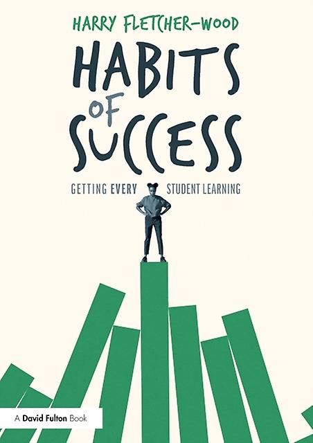Habits Of Success Getting Every Student Learning by FletcherWood & Harry Institute for Teaching & UK Paperback