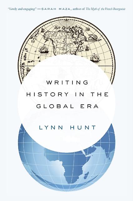 Writing History In The Global Era by Lynn UCLA Hunt Paperback
