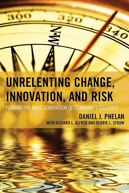 Unrelenting Change Innovation And Risk by Daniel J. Phelan Paperback Book