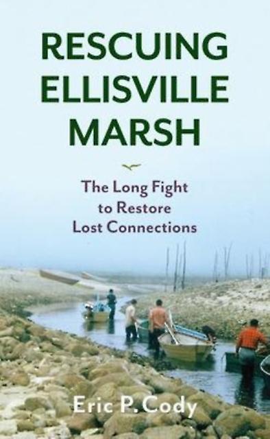 Rescuing Ellisville Marsh by Eric P. Cody Paperback Book