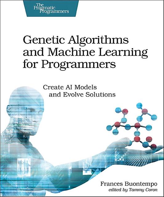 Algoritmi genetici e apprendimento automatico per programmatori di Frances Buontempo Libro tascabile