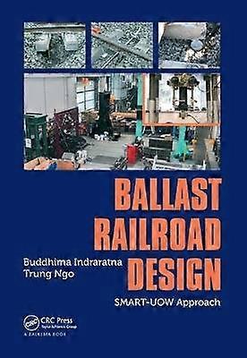 Ballast Railroad Design: SMART-UOW Approach