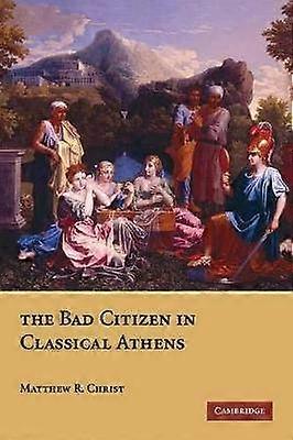 The Bad Citizen in Classical Athens