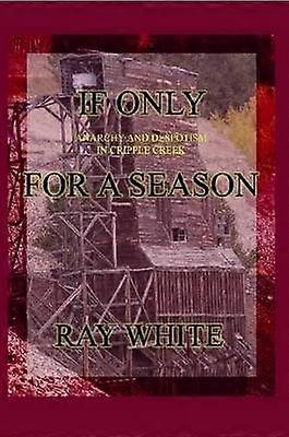 If Only for a Season