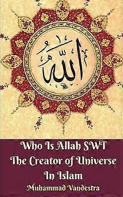 Chi è Allah SWT Il Creatore dell'Universo nell'Islam