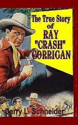 The True Story of Ray "Crash" Corrigan