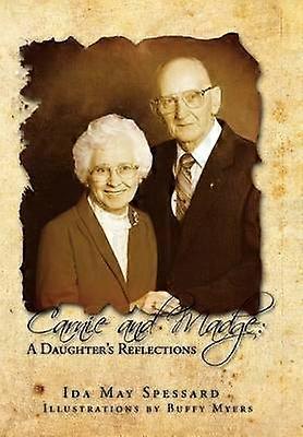 Carnie and Madge A Daughter's Reflections A Daughter's Reflections