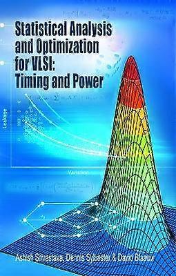 Statistical Analysis and Optimization for VLSI:  Timing and Power