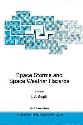 Space Storms and Space Weather Hazards