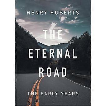 The Eternal Road The Early Years - Henry Huberts - Paperback - en Book