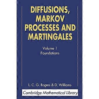 Difusões, Processos de Markov e Martingales Volume 1 Fundações - L. C. G. Rogers