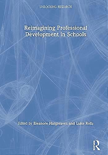 Reimagining Professional Development in Schools