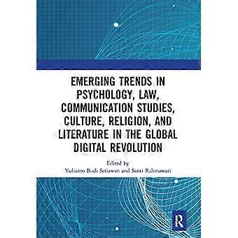 Emerging Trends in Psychology Law Communication Studies Culture Religion and Literature in the Global Digital Revolution Proceedings of the 1st Int
