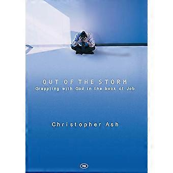 Out of the storm Questions And Consolations From The Book Of Job