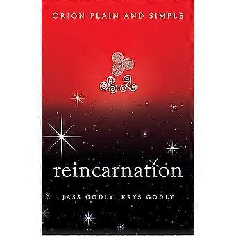 Reincarnation Orion Plain and Simple