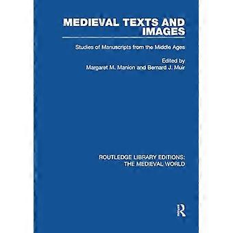 Mittelalterliche Texte und Bilder: Studien zu Handschriften aus dem Mittelalter (Routledge Library Editions: The Medieval World)