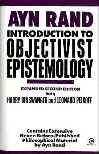 Introduction to Objectivist Epistemology: Expanded Second Edition