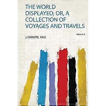 Ausgestellte Welt oder eine Sammlung von Reisen und Reisen
