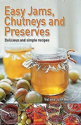 Confitures, Chutneys et confitures faciles