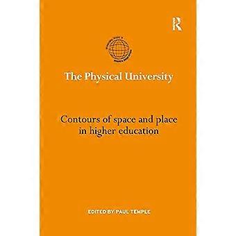 The Physical University: Contouren van ruimte en plaats in het hoger onderwijs (International Studies in Higher Education)